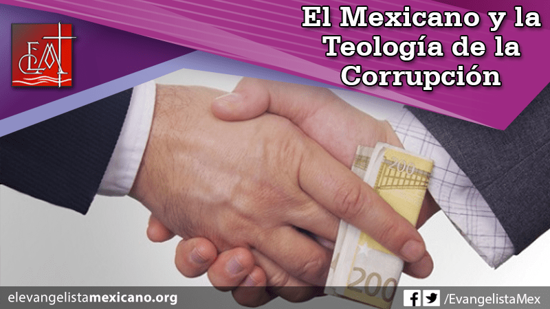 16. El Mexicano y la Teología de la Corrupción