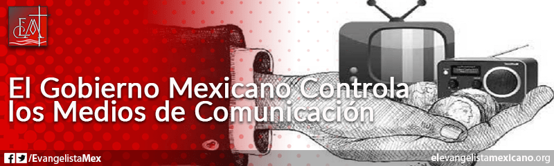19) El gobierno mexicano controla los medios de comunicación