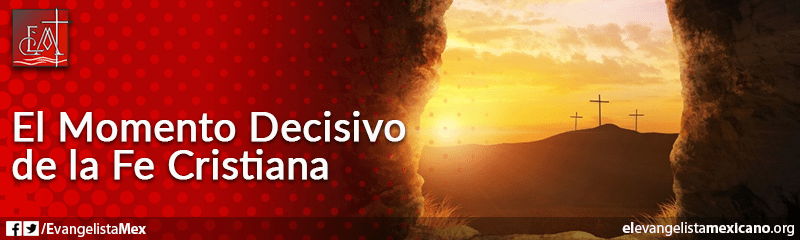 10. La Resurrección, momento decisivo de la fe cristiana