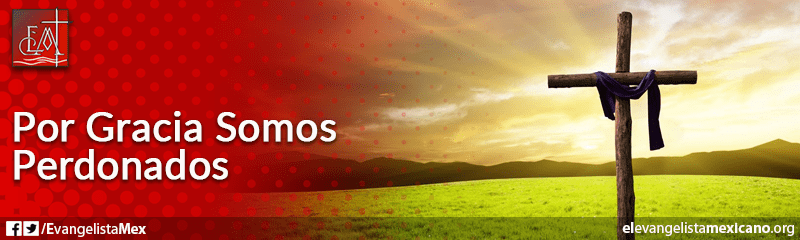 17. Por gracia somos perdonados
