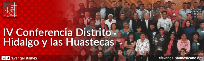 7. IV Conferencia del Distrito Hidalgo y las Huastecas, CAS