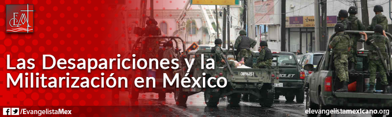 25. Las desapariciones y la militarización en México