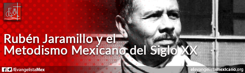 15. Rubén Jaramillo y el metodismo mexicano del siglo XX