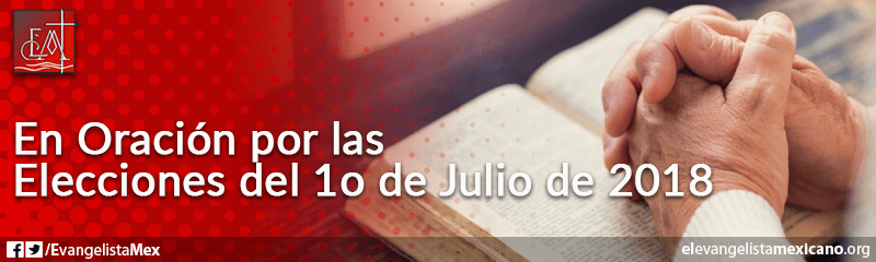 21. En oración por las elecciones del 1° de julio