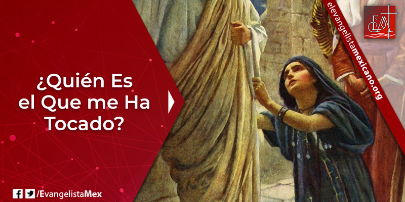 ¿Quién Es el Que me Ha Tocado? – El Evangelista Mexicano