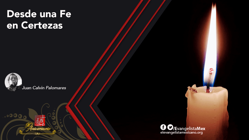 Desde una Fe en Certezas, hacia ¿una «Fe de Incertidumbres»?