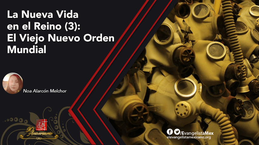 La Nueva Vida en el Reino: el viejo nuevo orden&nbsp;mundial