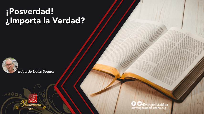 ¡Posverdad! ¿Importa la&nbsp;Verdad?