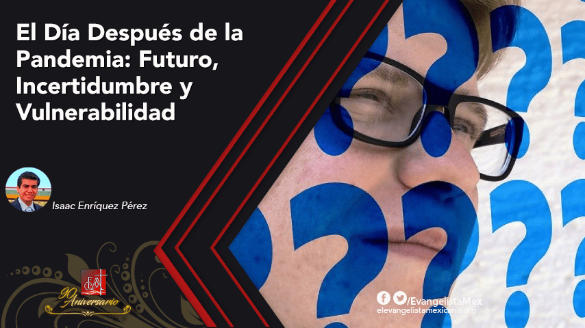 El Día Después de la Pandemia: Futuro, Incertidumbre y&nbsp;Vulnerabilidad