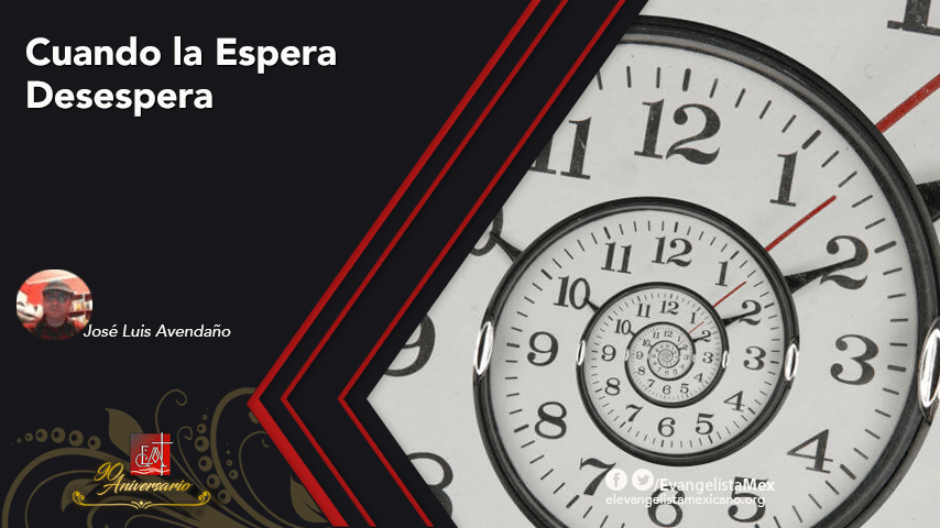 Cuando la Espera&nbsp;Desespera