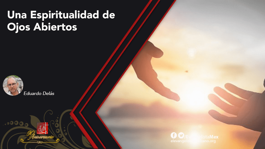 Una Espiritualidad de Ojos&nbsp;Abiertos