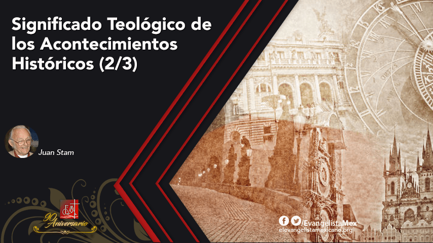 Significado Teológico de los Acontecimientos Históricos&nbsp;(2/3)