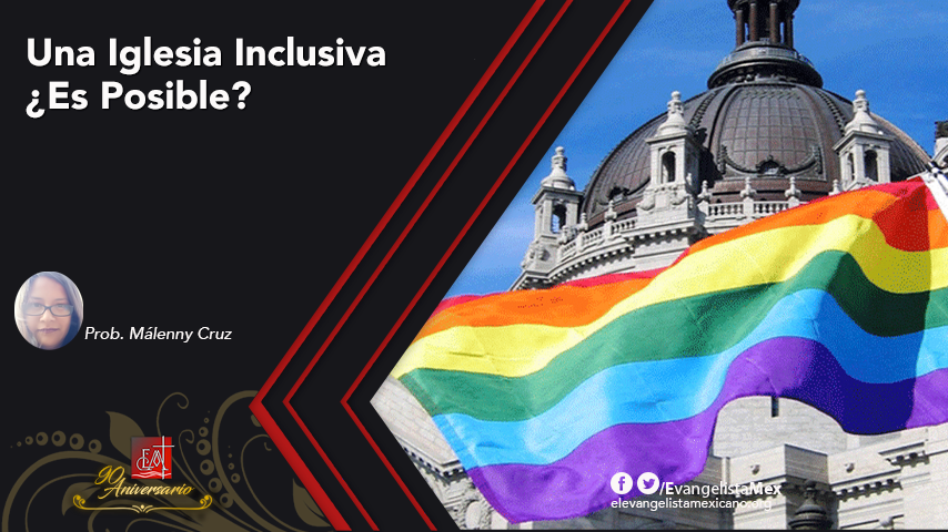 Una Iglesia Inclusiva ¿Es&nbsp;Posible?