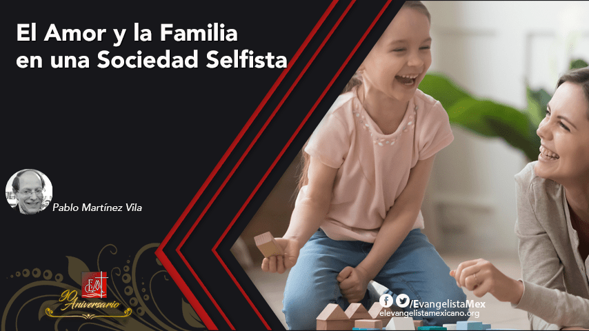 El Amor y la Familia en una Sociedad Selfista