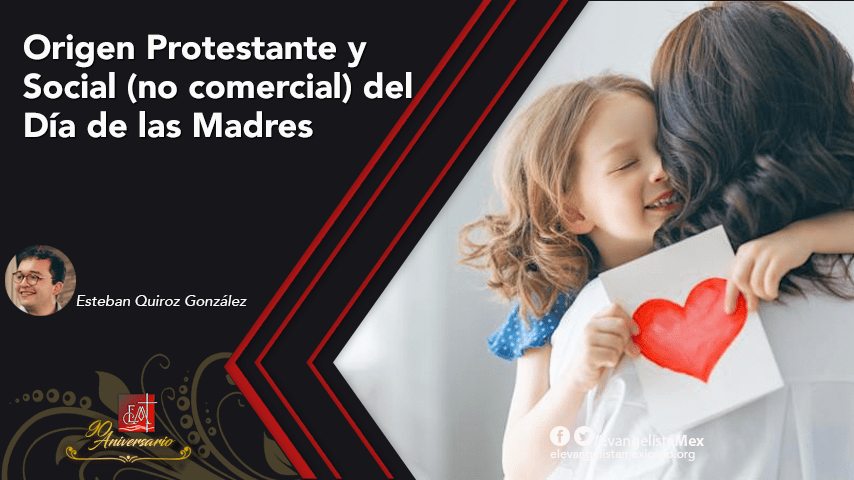 Origen Protestante y Social (no comercial) del Día de las&nbsp;Madres