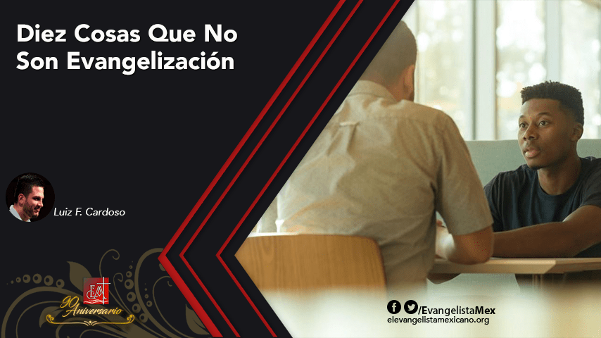 Diez Cosas Que No Son&nbsp;Evangelización