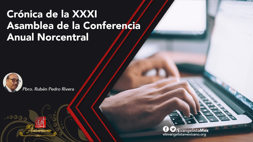 Crónica  de  la  XXXI  Asamblea  de  la  Conferencia Anual&nbsp;Norcentral