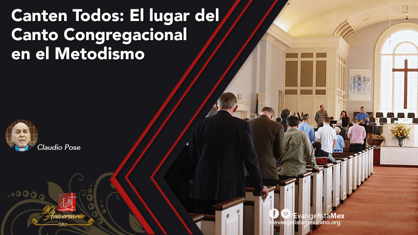 Canten Todos: El lugar del Canto Congregacional en el&nbsp;Metodismo