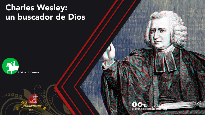 <strong>Charles Wesley: un buscador de&nbsp;Dios</strong>
