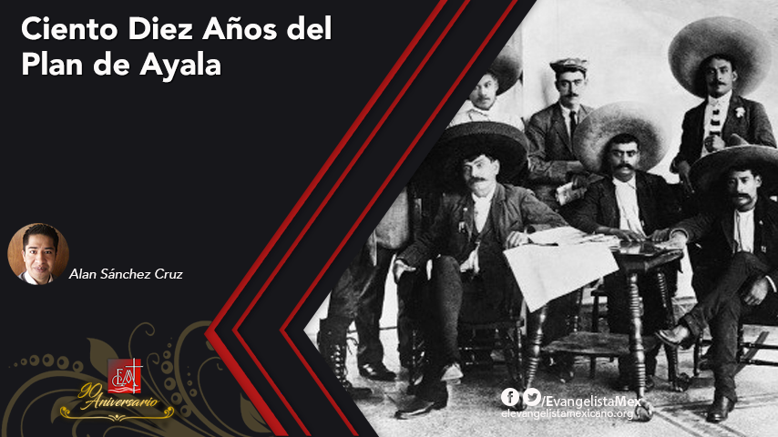 Ciento Diez Años del Plan de Ayala – El Evangelista Mexicano
