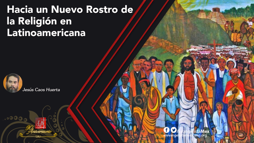 Hacia un Nuevo Rostro de la Religión en&nbsp;Latinoamericana