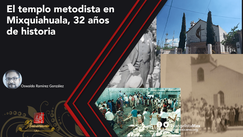 <strong>El templo metodista en Mixquiahuala, 32 años de historia</strong>