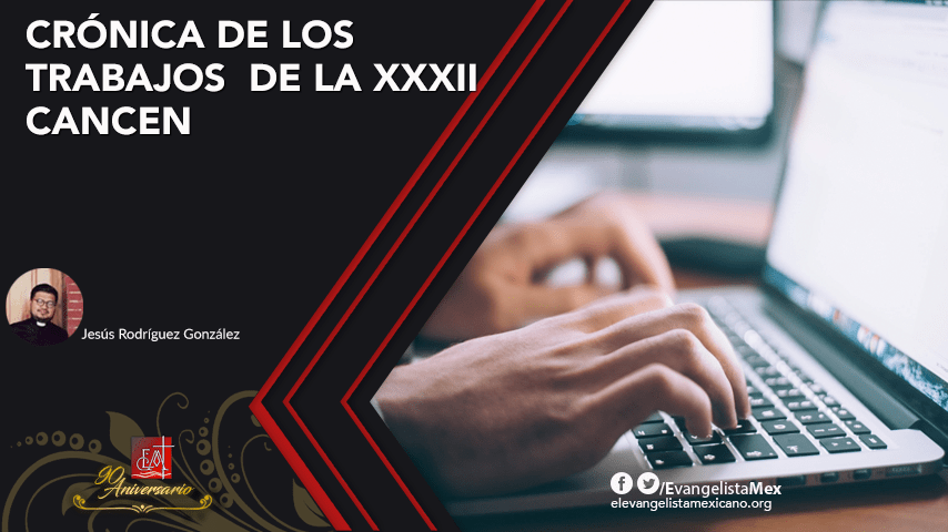 <strong>CRÓNICA DE LOS TRABAJOS&nbsp;&nbsp;DE LA XXXII&nbsp;CANCEN</strong>