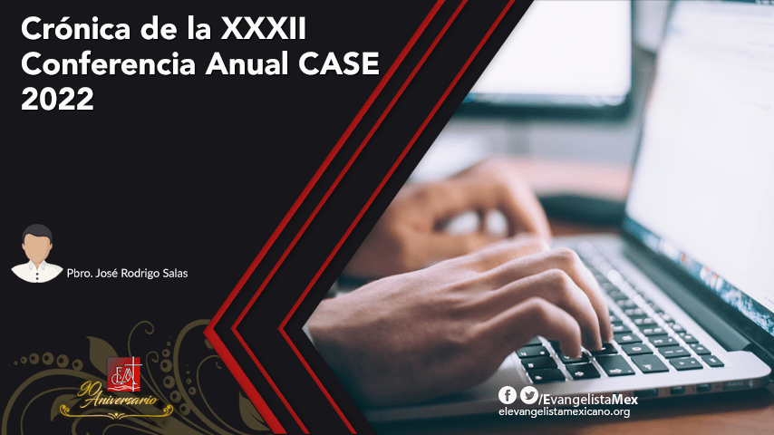Crónica de la XXXII Conferencia Anual CASE –&nbsp;2022
