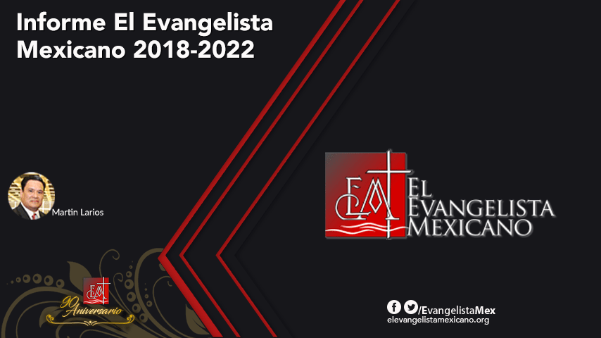 <strong>Informe El Evangelista Mexicano 2018-2022</strong>