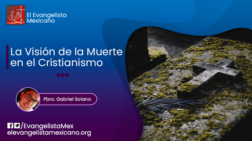 «La visión de la muerte en el cristianismo»: Hablando de la&nbsp;Muerte