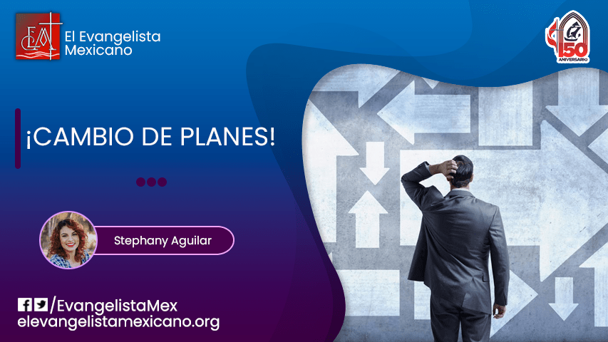 ¡CAMBIO DE PLANES!
