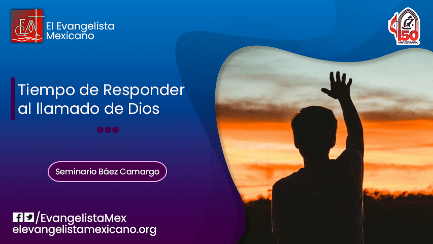 Tiempo de responder al llamado de&nbsp;Dios.