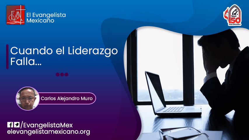 CUANDO EL LIDERAZGO&nbsp;FALLA…