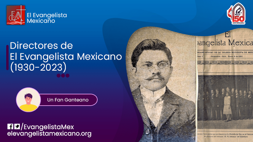 Directores de El Evangelista Mexicano 1930 –&nbsp;2023