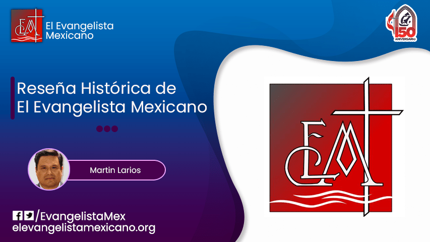 RESEÑA HISTÓRICA EL EVANGELISTA&nbsp;MEXICANO