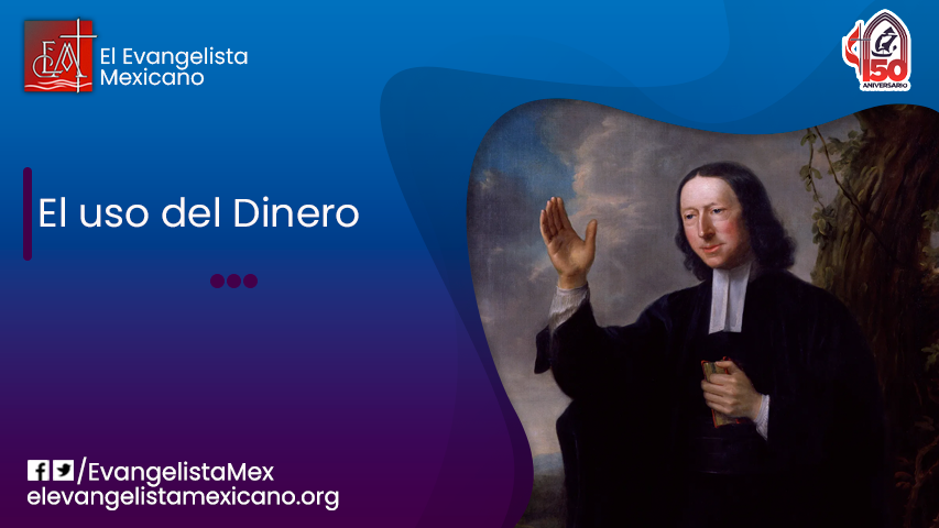 EL USO DEL DINERO – El Evangelista Mexicano