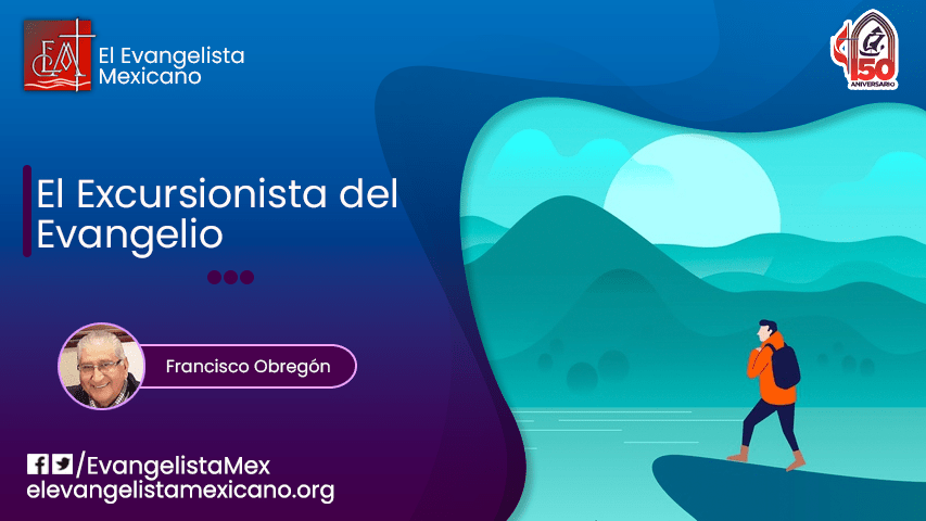 EL EXCURSIONISTA DEL EVANGELIO: JAVIER OCHOA MORENO