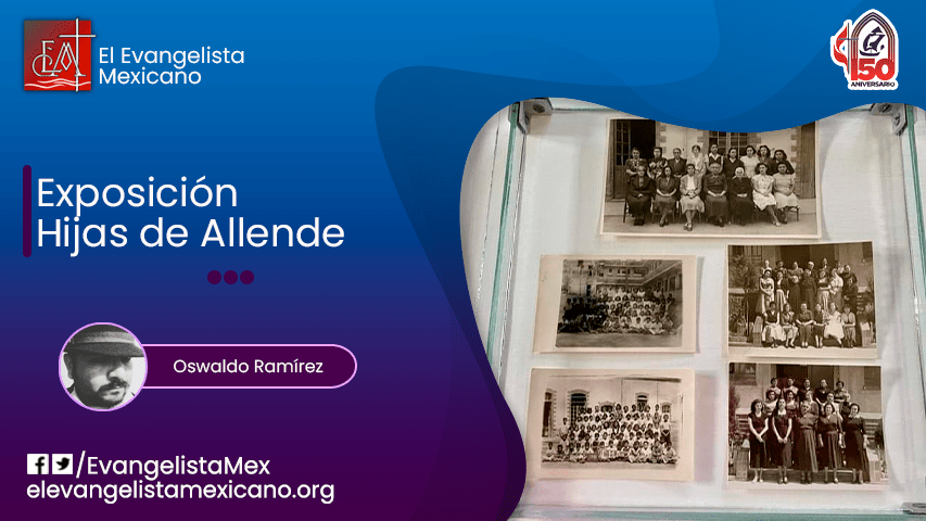 Exposición: “El Colegio Hijas de Allende en Pachuca”