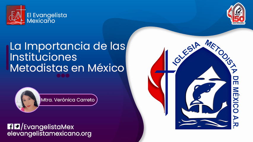 La importancia de las Instituciones Educativas Metodistas en México: Conoce las razones para elegirlas y las ventajas que&nbsp;ofrecen.