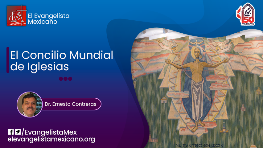 El Concilio Mundial de Iglesias – El Evangelista Mexicano
