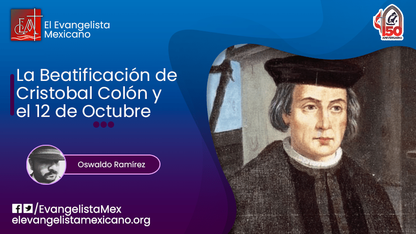 LA BEATIFICACIÓN DE CRISTÓBAL COLÓN Y EL 12 DE&nbsp;OCTUBRE