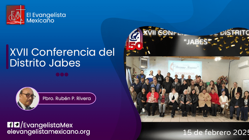 XVII ASAMBLEA CONFERENCIAL DEL DISTRITO&nbsp;“JABES”