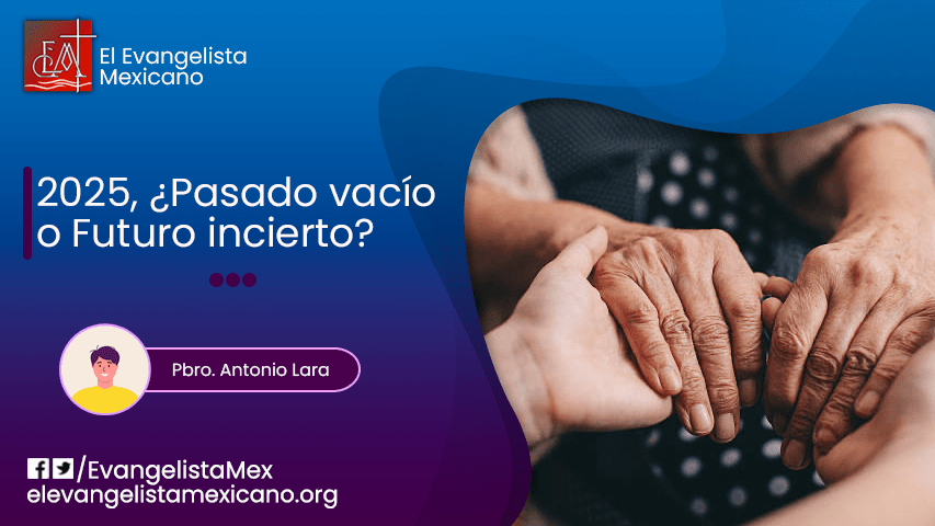 2025, ¿Pasado vacío o Futuro incierto?