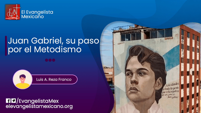 Juan Gabriel, su paso por el&nbsp;Metodismo