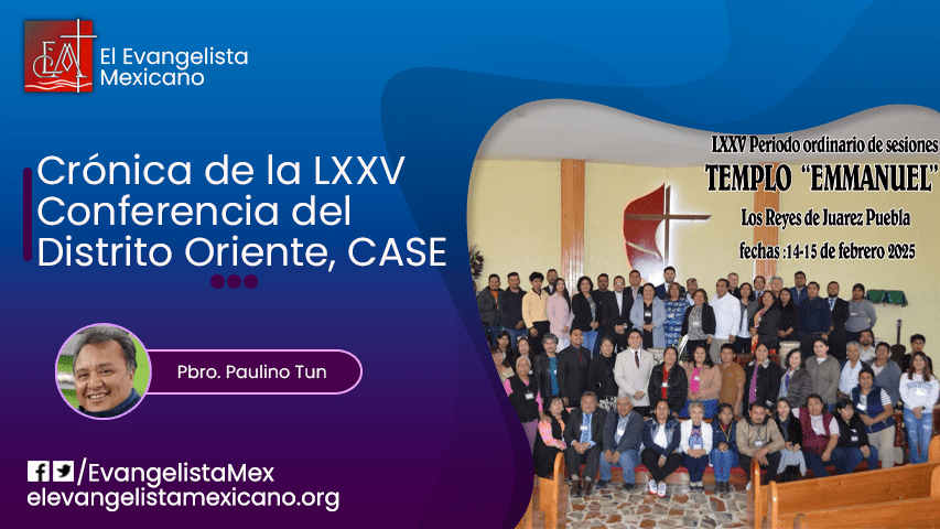 75a. Conferencia del Distrito Oriente,&nbsp;CASE