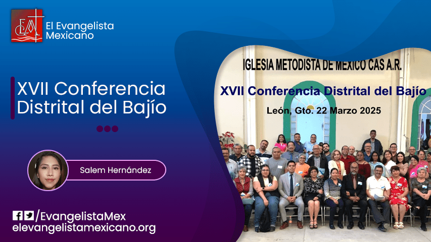 Crónica de la XVII Conferencia de Distrito&nbsp;Bajio