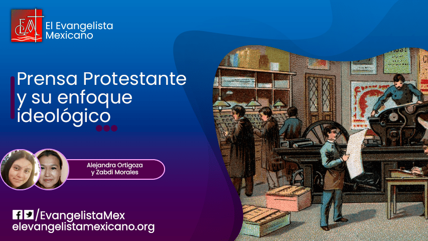PRENSA PROTESTANTE Y SU ENFOQUE&nbsp;IDEOLÓGICO
