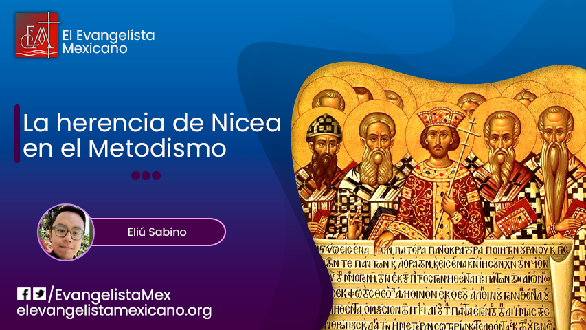 La herencia de Nicea en el&nbsp;metodismo