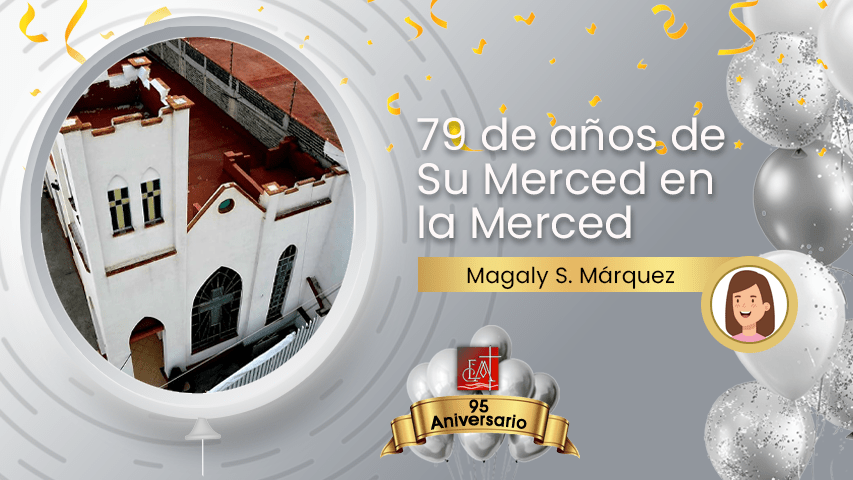 79 años de Su Merced en La Merced 