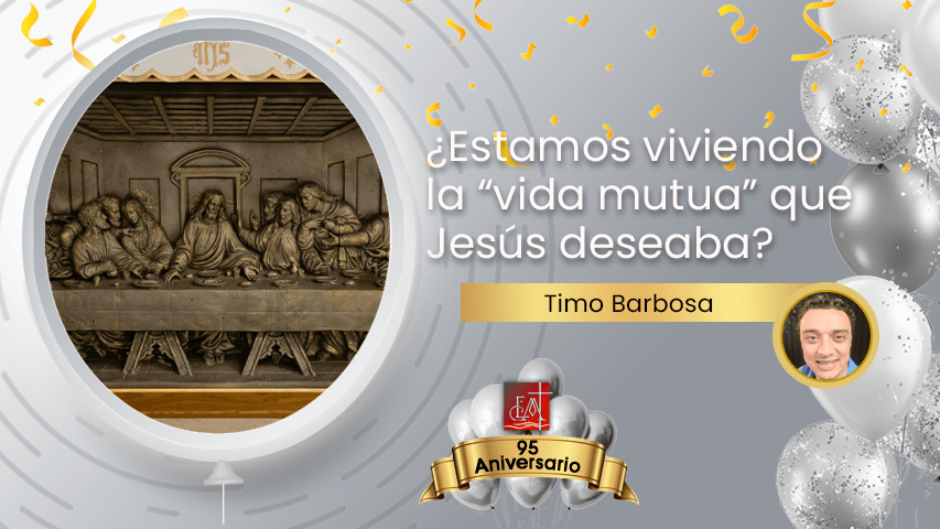 ¿Estamos viviendo la «vida mutua” que Jesús&nbsp;deseaba?